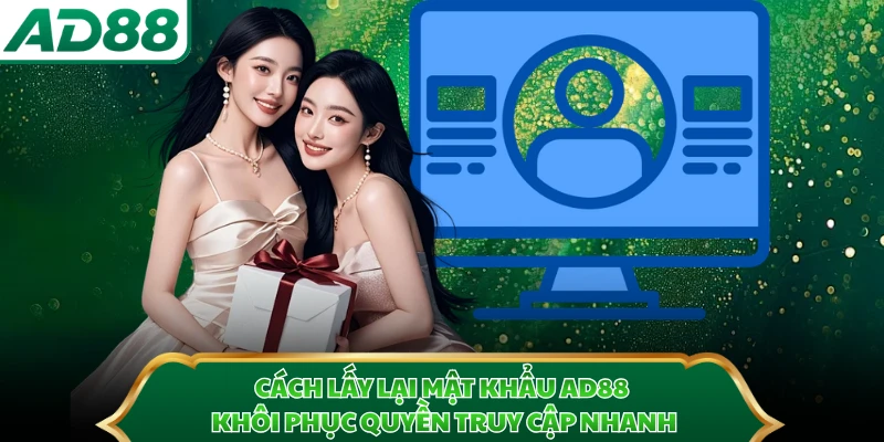 Cách Lấy Lại Mật Khẩu AD88 - Khôi Phục Quyền Truy Cập Nhanh