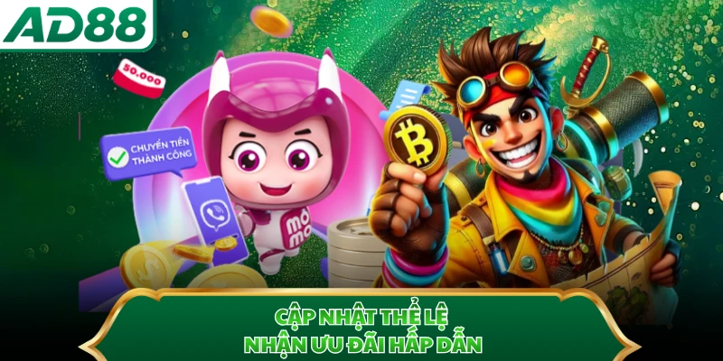 Cập nhật thể lệ nhận ưu đãi hấp dẫn