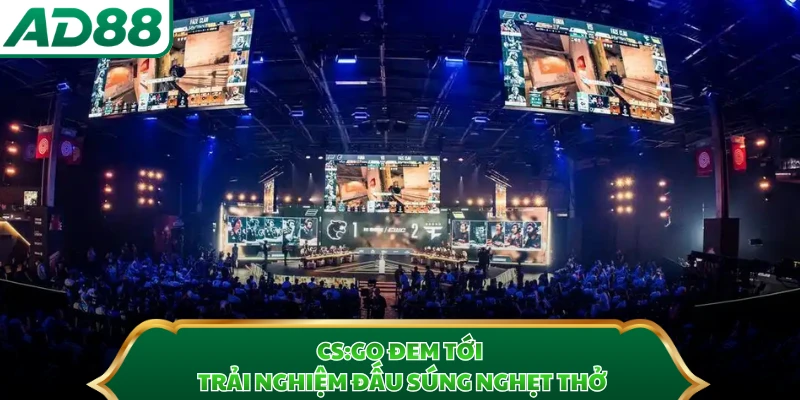 CS:GO đem tới trải nghiệm đấu súng nghẹt thở