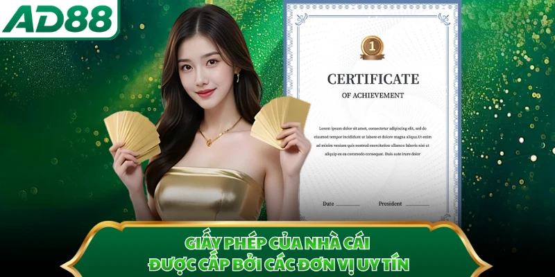 Giấy phép của nhà cái được cấp bởi các đơn vị uy tín