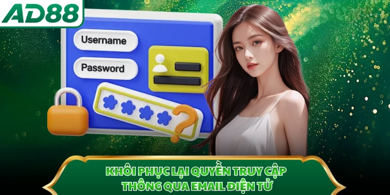 Khôi phục lại quyền truy cập thông qua email điện tử