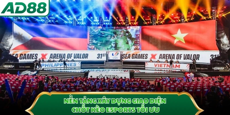 Nền tảng xây dựng giao diện chốt kèo Esports tối ưu