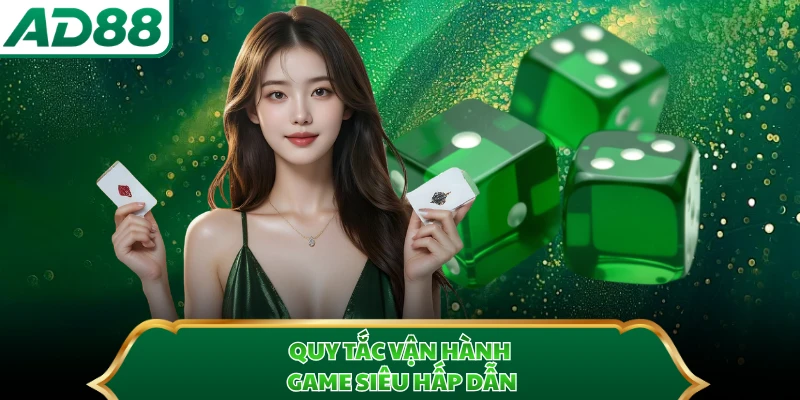 Quy tắc vận hành game siêu hấp dẫn